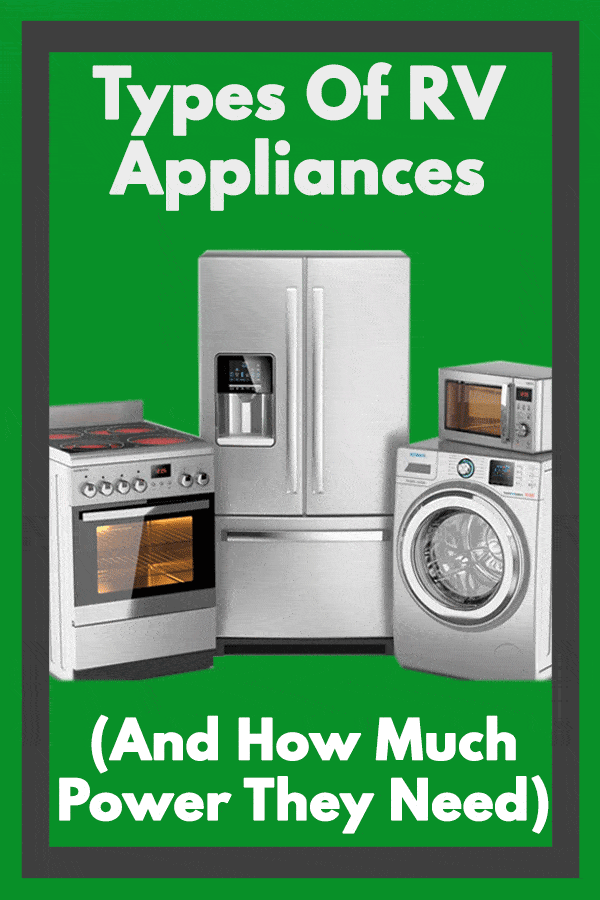 Types of RV Appliances And How Much Power They Need